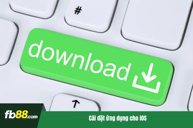 Cài đặt ứng dụng cho iOS