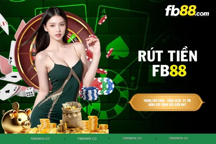 Rút Tiền FB88 - Tổng Hợp Các Phương Thức Rút Tiền Tiện Lợi