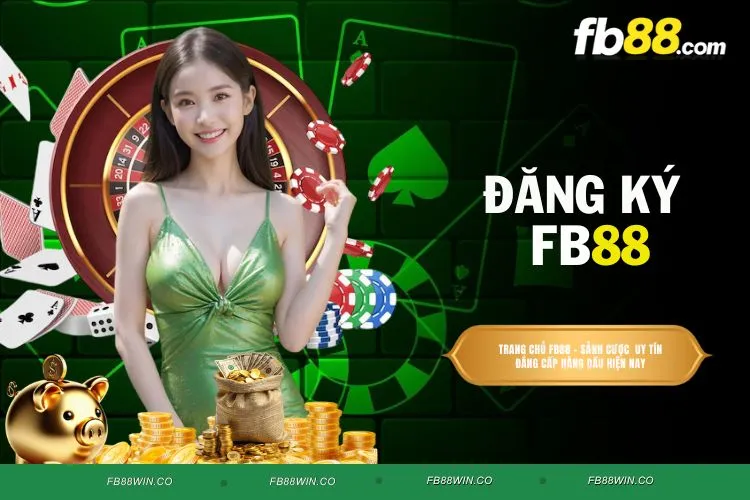 Đăng Ký FB88 - Hướng Dẫn Đăng Ký Thành Công Nhanh Chóng
